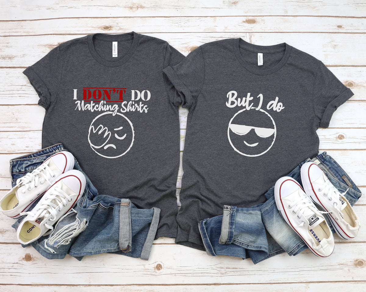 I Don't Do Matching Shirts/But I Do - Valentine's Day Shirt Bundle