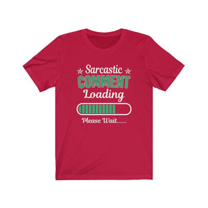 Sarcastic Comment Loading Please Wait T-Shirt, Sarcastic Comment T-Shirt, Funny TShirt, Sarcasm Shirt, Sarcastic Shirt, Funny Slogan T Shirt