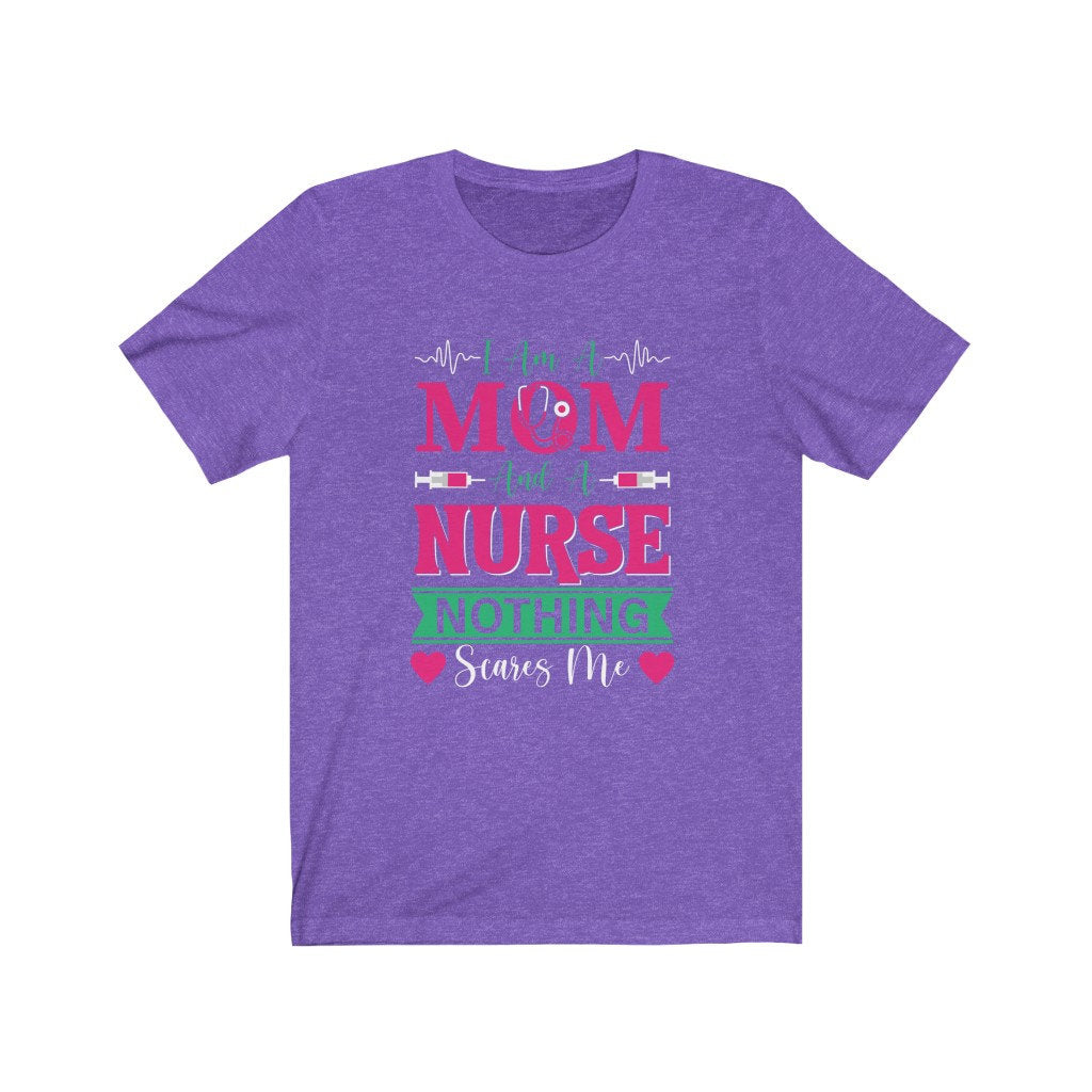 I Am A Mom and Nurse Nothing Scares Me Shirt, Nurse Shirts, RN Shirt, Mom Shirt, Nurse Gifts, Mother Shirt, Mommy Shirt, Mom Nurse Shirt,