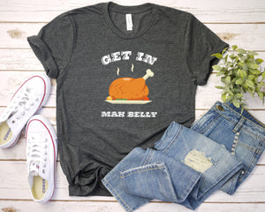 Get in Mah Belly T-Shirt, Thanksgiving T-Shirt, Thanksgiving Family Shirts, Thanksgiving Outfit, Funny Shirts, Thankful Family Shirts