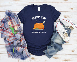 Get in Mah Belly T-Shirt, Thanksgiving T-Shirt, Thanksgiving Family Shirts, Thanksgiving Outfit, Funny Shirts, Thankful Family Shirts