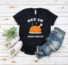 Get in Mah Belly T-Shirt, Thanksgiving T-Shirt, Thanksgiving Family Shirts, Thanksgiving Outfit, Funny Shirts, Thankful Family Shirts