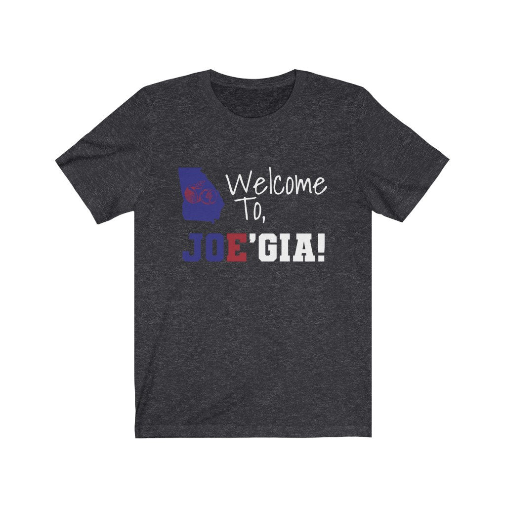 Welcome to JOE'GIA | JOEGIA Shirt| Joe Biden Tshirt, Biden | Georgia Tshirt | President Shirt