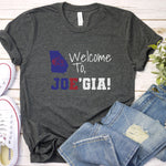 Welcome to JOE'GIA T-Shirt | JOEGIA Shirt| Joe Biden Tshirt, Biden | Georgia Tshirt | President Shirt