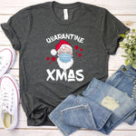 Quarantine X-mas T-Shirt, Ugly Christmas Shirt, Funny Santa Shirt, Funny Christmas Gift, Naughty Santa Shirt, Cute Christmas Pajamas