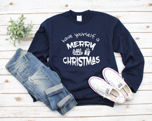 Have yourself a Merry Little Christmas Sweatshirt, Christmas Sweatshirt, Christmas Shirts, Women's Christmas Shirt, Holiday Shirt