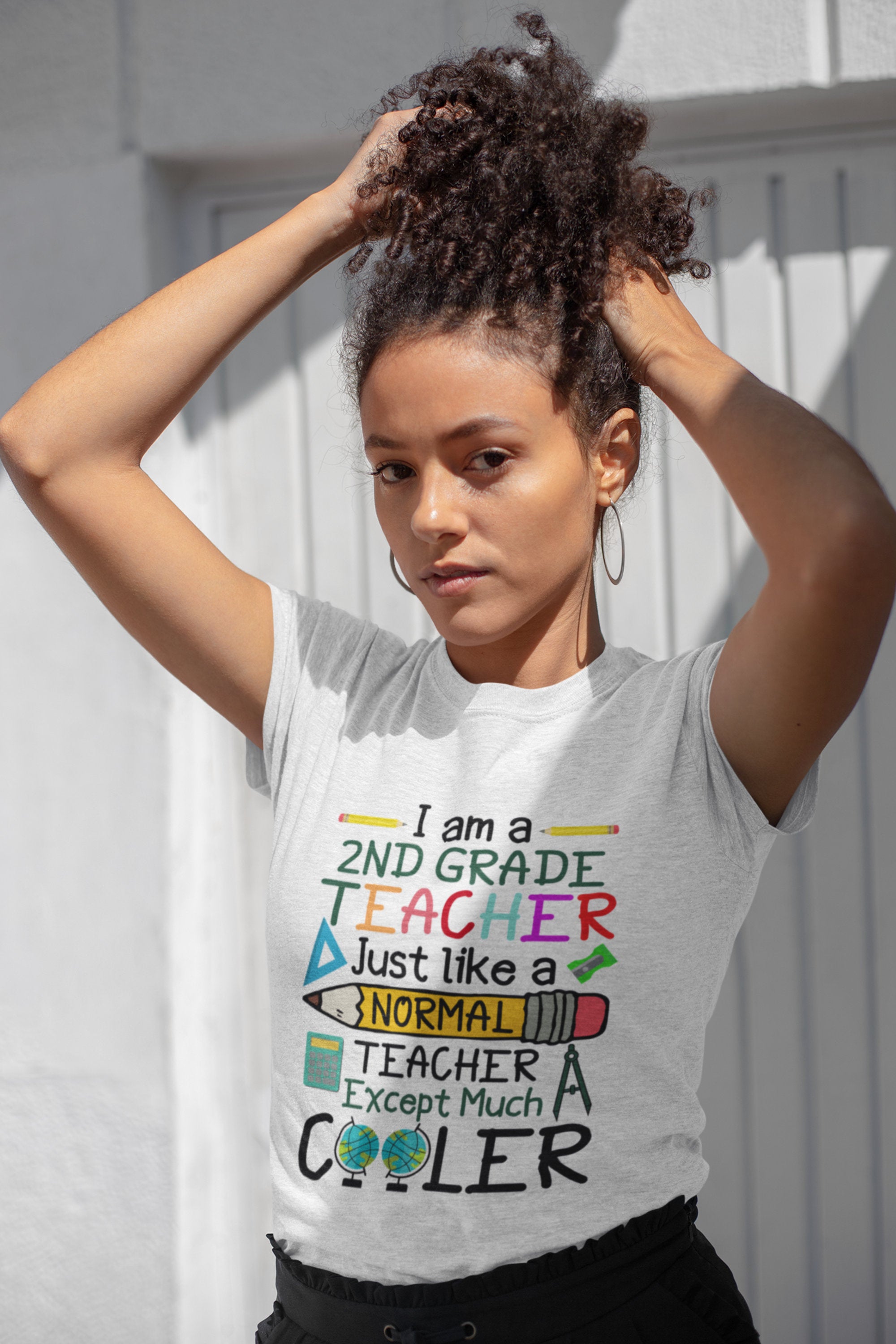 I Am A Second Grade Teacher Just Like A Normal Teacher Except Much Cooler Teaching T-Shirt I New Teacher Gift Shirt I Cute Teacher Shirt