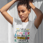 I Am A Second Grade Teacher Just Like A Normal Teacher Except Much Cooler Teaching T-Shirt I New Teacher Gift Shirt I Cute Teacher Shirt