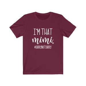 I'm That Mimi Shirt, Sorry Not Sorry Shirt, Funny Sarcastic Shirt, Sarcasm Shirt, Funny Family Shirt, Mothers Day Shirt