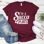 Im a Succa for Plant Shirt, Plant Lover Gift, Crazy Plant Lady Shirt, Succulent Gift, Women Garden Shirt, Gardening Gift, Gardener T-shirt