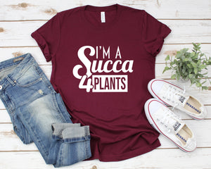 Im a Succa for Plant Shirt, Plant Lover Gift, Crazy Plant Lady Shirt, Succulent Gift, Women Garden Shirt, Gardening Gift, Gardener T-shirt