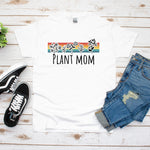Plant Mom Shirt, Potted Plant, Succulent Tee, Gardening Gift, Plant Mom and Dad, Garden Shirt, Nature Lover Shirt, Gift Idea For Plant Lover
