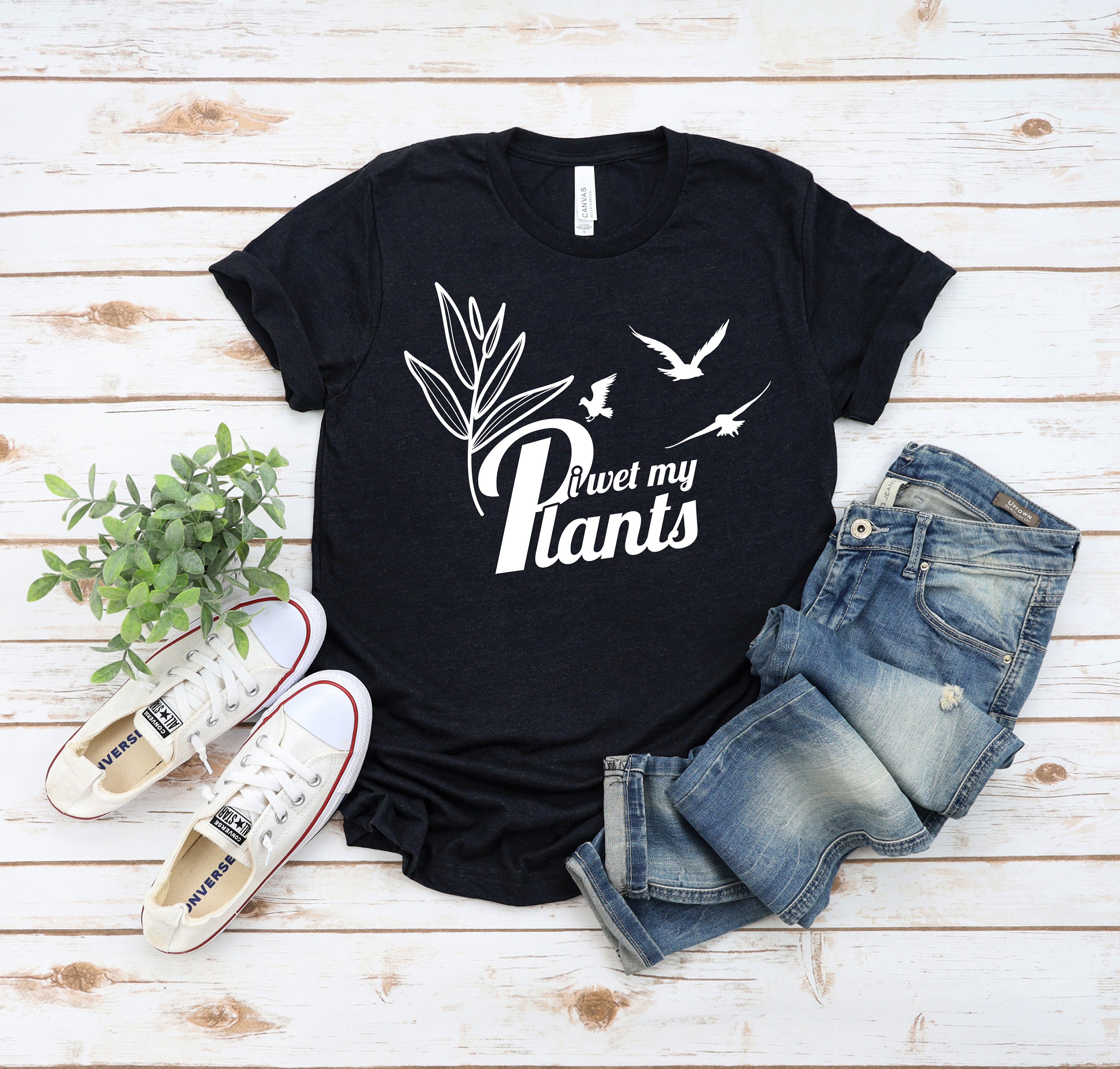 I Wet My Plants Shirt, Cute Funny Plant shirt, Plant lover gift, Plant Lovers Gifts, Garden Shirt for Women, Gardening Gift, Gardener Shirt