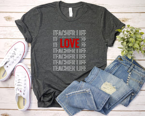 Teacher Love Life Shirt, Teacher Life Tee, Teacher Shirt, Field Trip Shirts for Teachers, Teacher Appreciation Shirt, Valentines Shirt