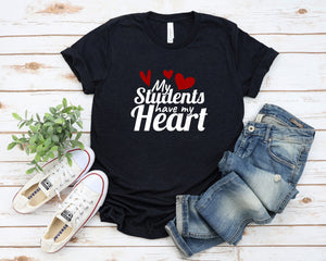 My Students Have My Heart shirt, Teacher Shirts, Teacher Appreciation Shirt, Teacher Gifts, Valentine Teacher Shirt, Xmas Gift Idea