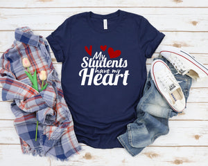 My Students Have My Heart shirt, Teacher Shirts, Teacher Appreciation Shirt, Teacher Gifts, Valentine Teacher Shirt, Xmas Gift Idea