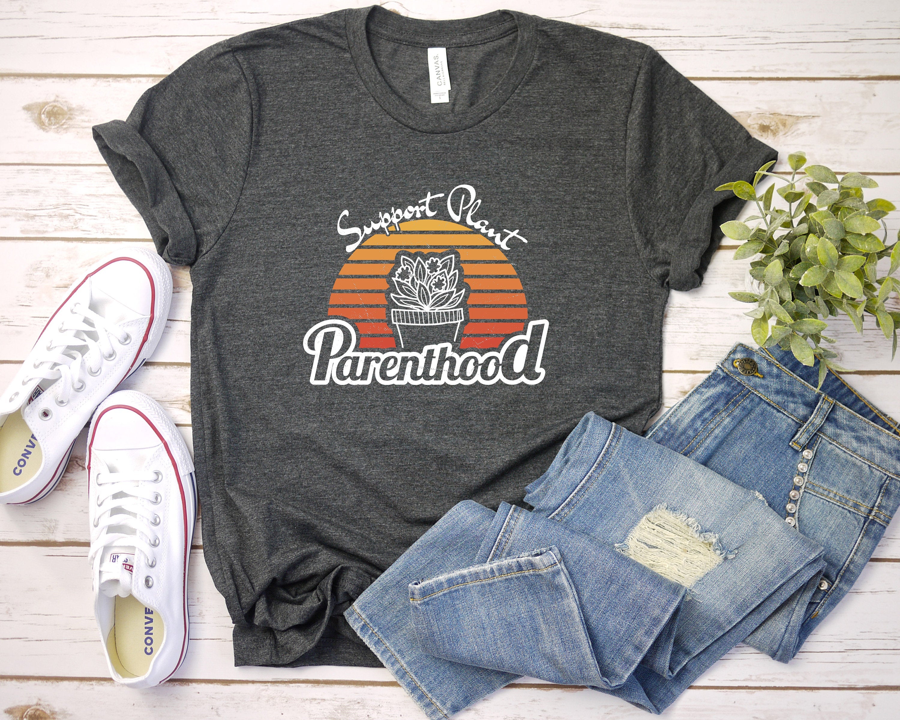 Support Plant Parenthood Shirt, Cute Plant Shirt, Garden Shirt, Succulent Shirt, Plant Lady Shirt, Plant Lover Shirt, Crazy Plant Lady Shirt