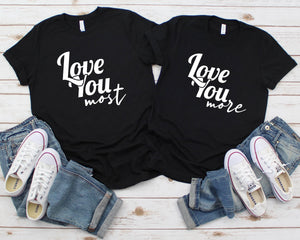 I Love You More and Most Couple Shirt, Anniversary Shirts, Valentines Shirt, Matching Shirts, Married Since Shirts, Matching Couple Shirts