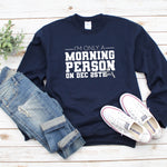 I'm only a morning person on December 25th Sweatshirt, Christmas Pajamas, Ugly Christmas Sweatshirt, Holiday Sweatshirt, Funny Sweater