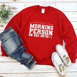 I'm only a morning person on December 25th Sweatshirt, Christmas Pajamas, Ugly Christmas Sweatshirt, Holiday Sweatshirt, Funny Sweater