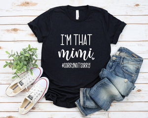 I'm That Mimi Shirt, Sorry Not Sorry Shirt, Funny Sarcastic Shirt, Sarcasm Shirt, Funny Family Shirt, Mothers Day Shirt