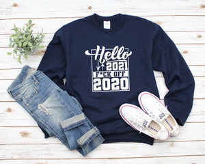 Hello 2021 F Off 2020 Sweatshirt, New Years Sweater, Funny New Year Eve Sweater, 2021 Party Sweater, Funny Christmas Sweatshirt