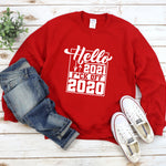 Hello 2021 F Off 2020 Sweatshirt, New Years Sweater, Funny New Year Eve Sweater, 2021 Party Sweater, Funny Christmas Sweatshirt