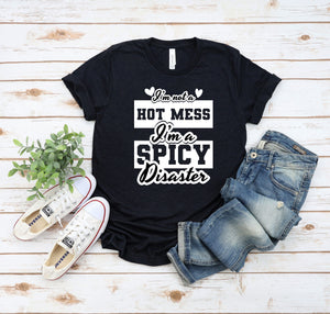 Im Not A Hot Mess Im A Spicy Disaster Shirt,  Cute Valentine Shirt, Mom Valentine's Shirt, Cute Heart Shirt, Family Valentines Shirt