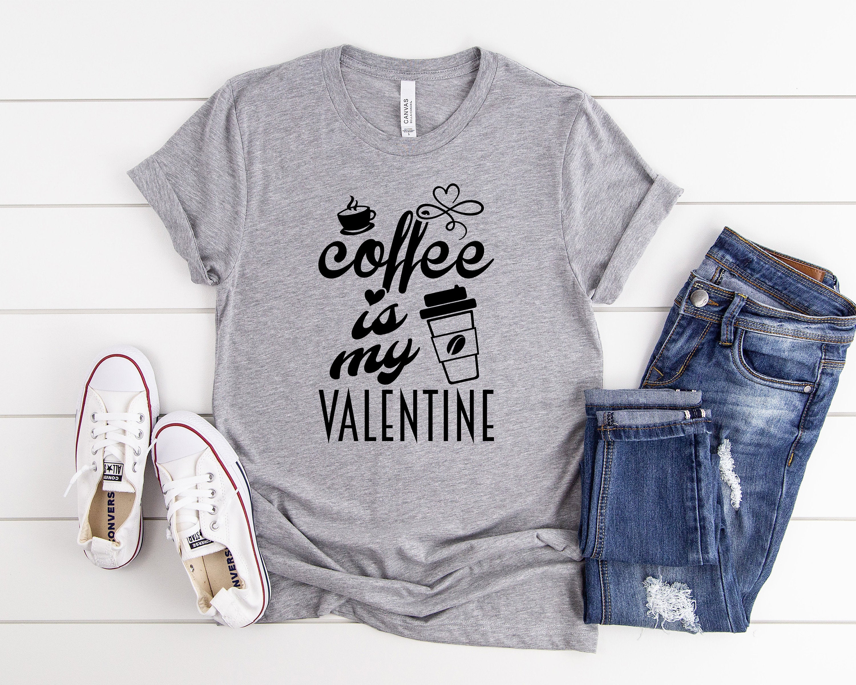 Coffee is My Valentine Shirt, Valentine Day Shirt, Funny Sarcastic Humor Comical Tee, Cute Valentines Gift, Coffee Shirt, Single Ladies Tee