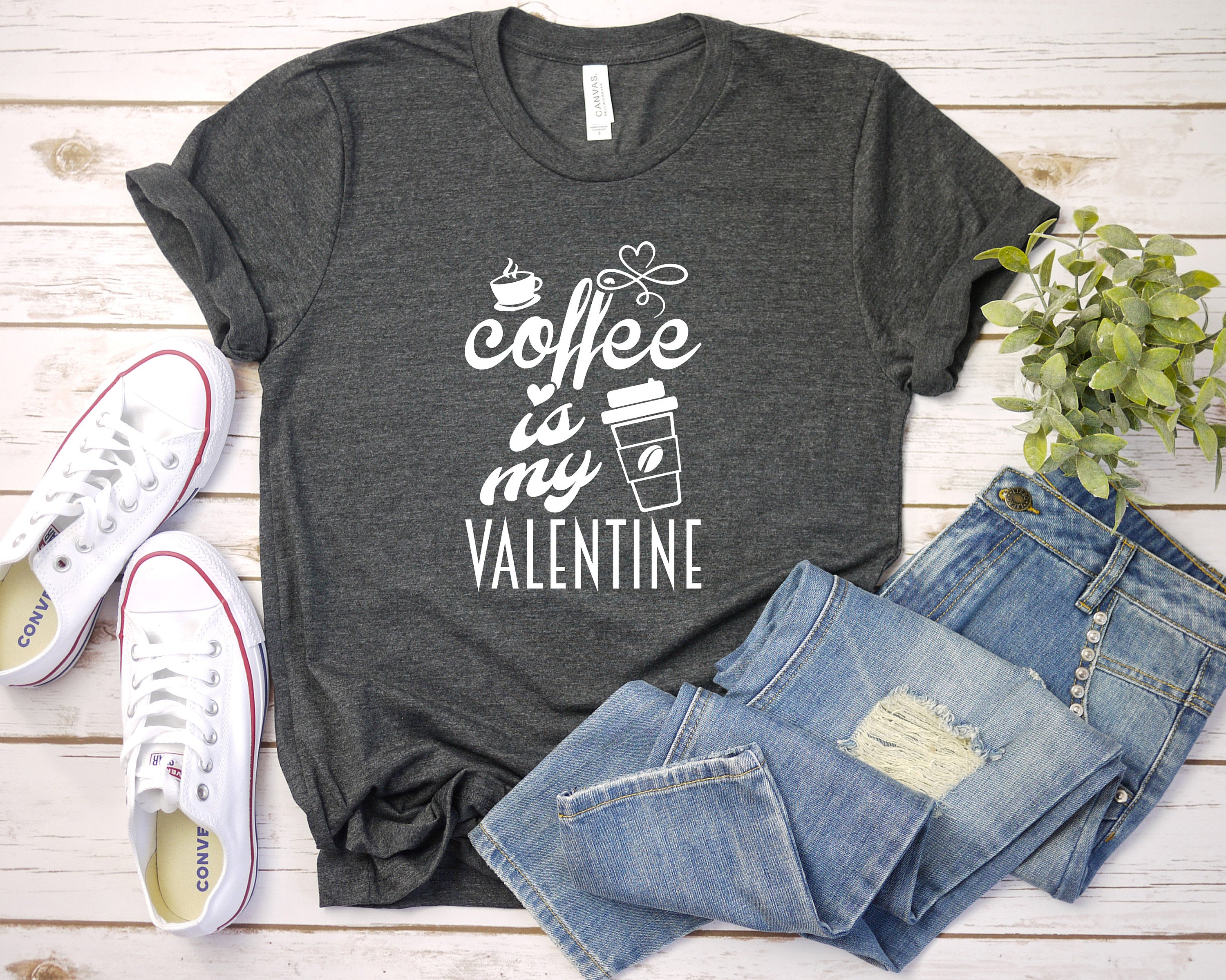 Coffee is My Valentine Shirt, Valentine Day Shirt, Funny Sarcastic Humor Comical Tee, Cute Valentines Gift, Coffee Shirt, Single Ladies Tee