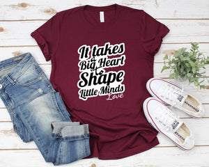 It Takes A Big Heart To Shape Little Minds Love T-shirt, Love T-shirt for Valentines Day, Teacher Love Shirt, Teacher Appreciation Shirt