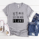 Just One More Plant Shirt, Cute Plant Shirt, Funny Plant Shirt, Plant Lovers Gifts, Succulent Shirt, Women Garden Shirt, Gift for Gardener