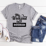 My Weekend Is All Booked, books shirts, book tees, teacher shirt, book shirt, book lover gift, book lover shirt, cute book tee, reading tees