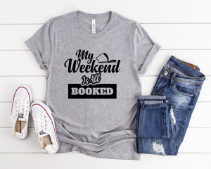 My Weekend Is All Booked, books shirts, book tees, teacher shirt, book shirt, book lover gift, book lover shirt, cute book tee, reading tees