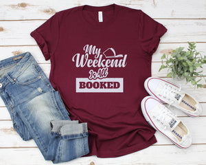 My Weekend Is All Booked, books shirts, book tees, teacher shirt, book shirt, book lover gift, book lover shirt, cute book tee, reading tees