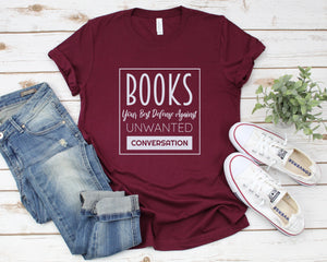 Books your best Defense Against unwanted conversation, Reading Shirt, Book Lover Shirt, Librarian Shirt, Teacher Book Shirt, Book Lover Gift