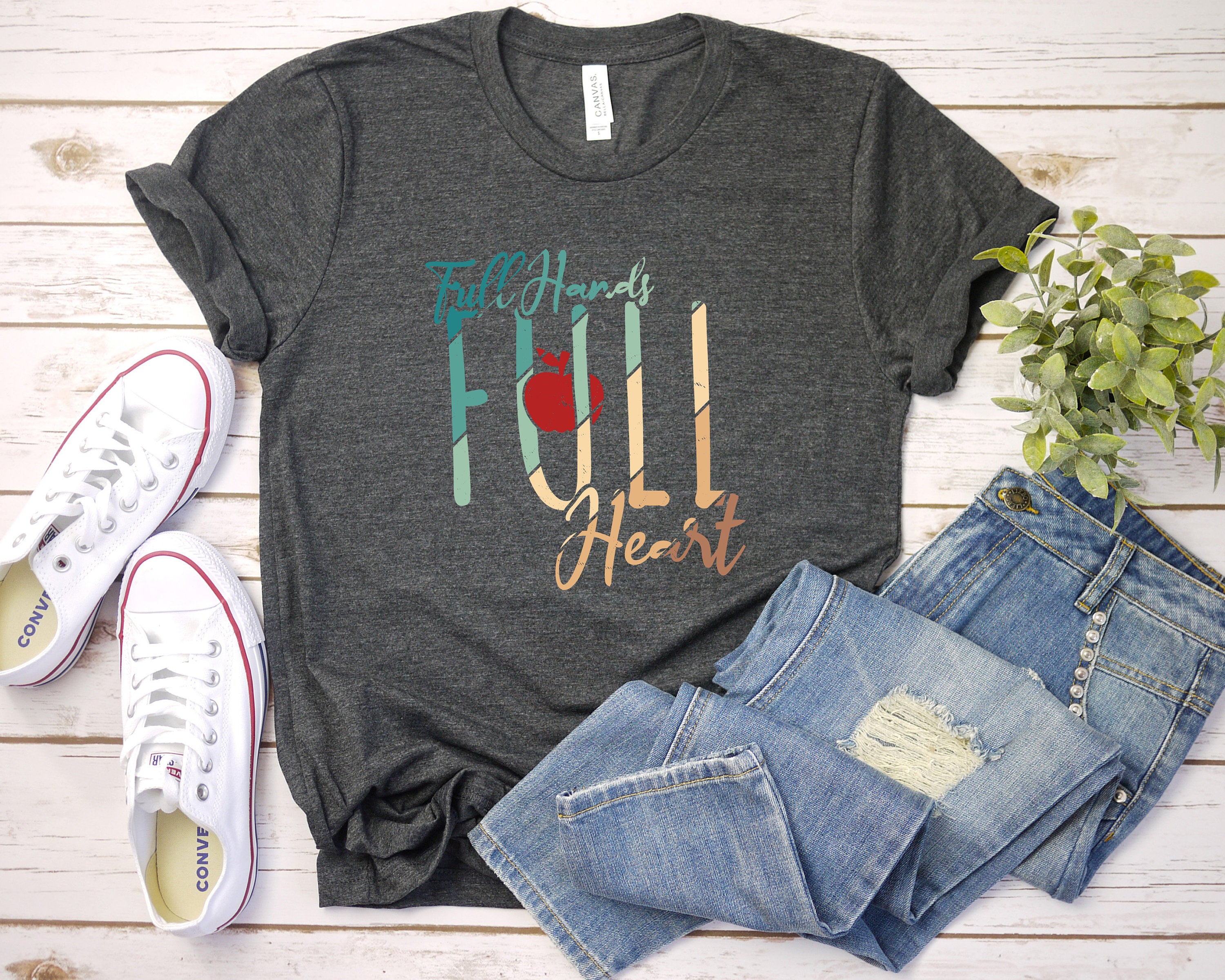 Full Hands Full Heart Shirt, Teacher Life Shirt, Teacher Appreciation Shirt, Cute Teacher Shirt, Gift for Teacher, Cute Teacher T-Shirt