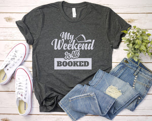 My Weekend Is All Booked, books shirts, book tees, teacher shirt, book shirt, book lover gift, book lover shirt, cute book tee, reading tees