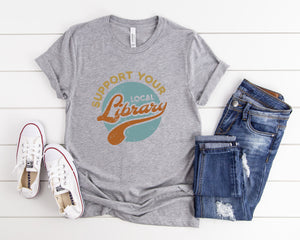 Support Your Local Library Shirt, Book Lover Shirt, Book Nerd Shirt, Book Worm Shirt, Reader Shirt, Gift for Book Lovers, Book Person Shirt