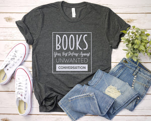 Books your best Defense Against unwanted conversation, Reading Shirt, Book Lover Shirt, Librarian Shirt, Teacher Book Shirt, Book Lover Gift