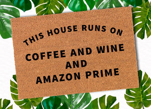 This House Runs on Coffee Wine and Amazon Prime Mat, Funny Door Mat, Coffee Maker Mat, Home Doormat, Farmhouse Coffee Bar Decor, Door Rug